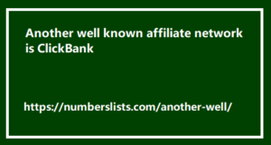 Another well known affiliate network is ClickBank