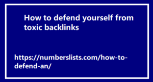 How to defend yourself from toxic backlinks